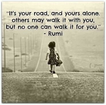 Quote by Rumi about your road