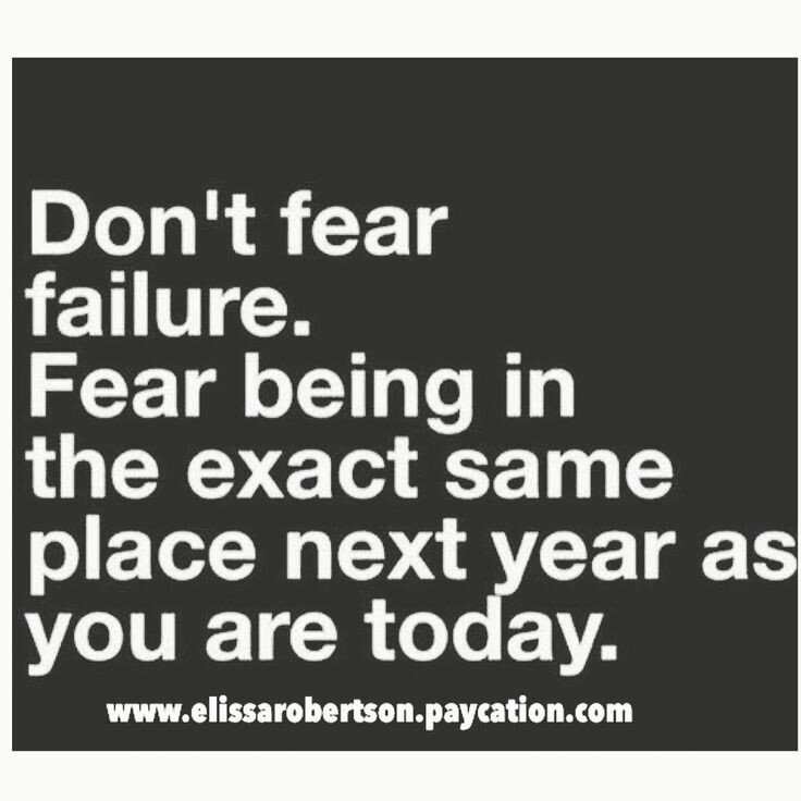 Don’t Fear Failure